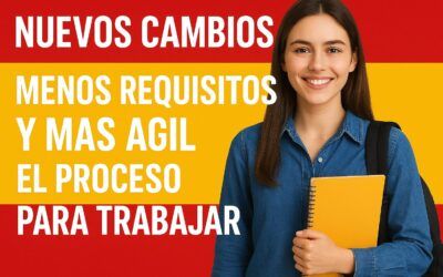 NUEVOS cambios MENOS requisitos y MÁS AGIL el PROCESO para TRABAJAR con Residencia en España