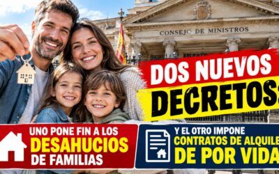 El Gobierno Español aprueba DOS DECRETOS: Fin a los desahucios de familias y ¿Contratos de alquiler de por vida?