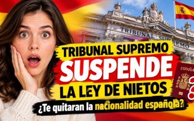Tribunal Supremo Suspenda la Ley de Nietos: ¿Te quitaran la nacionalidad española concedida?